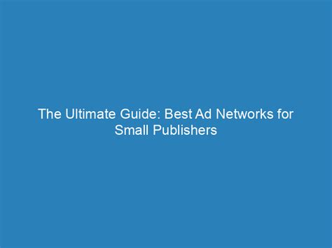 The Ultimate Guide Best Ad Networks For Small Publishers Froggy Ads