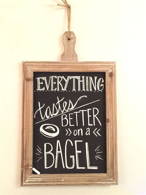 Everything Tastes Better On A Bagel Chalkbaord By Sometimesdesigns