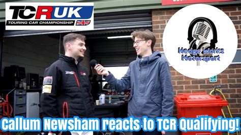 Callum Newsham Reacts To The First TCR UK Qualifying Of 2023 And His