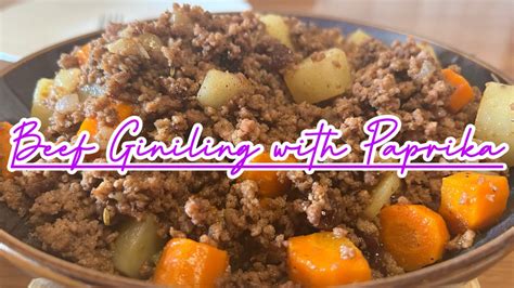Beef Giniling With Paprika No Need Na Ng Tomato Sauce Youtube