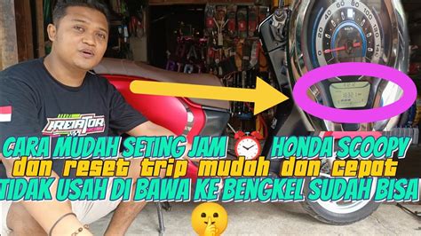 Cara Atur Jam Honda Scoopy Cara Mudah Dan Gampang Seting Jam Scoopy