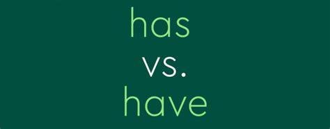 "Have" vs. "Has": When To Use Each One - Thesaurus.com