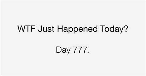Day Dangerous And Just Unacceptable What The Fuck Just Happened Today
