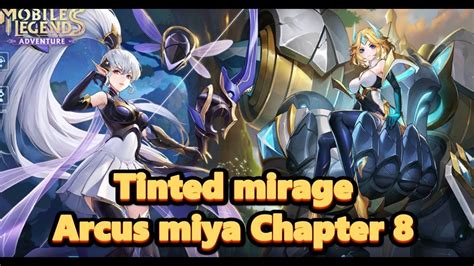 Tinted Mirage Mla Arcus Miya Chapter Mobile Legends Adventure Youtube