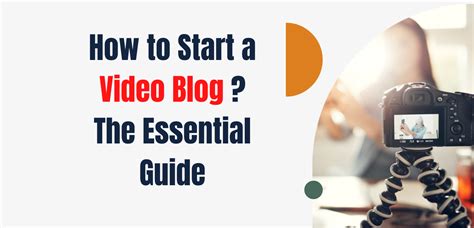 How To Start A Video Blog The Essential Guide Techblogcorner