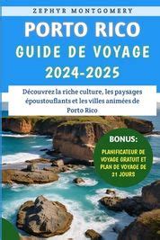 Porto Rico Guide De Voyage 2024 2025 D Couvrez La Riche Culture Les