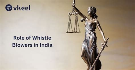 Role Of Whistle Blowers In India Vkeel Legal Blog