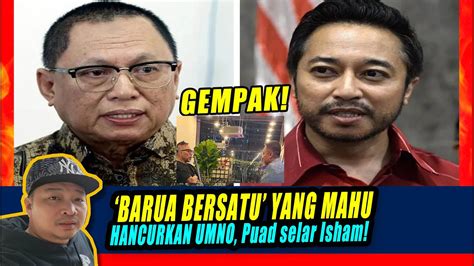 Panas BARUA BERSATU YANG MAHU HANCURKAN UMNO Puad Selar Isham