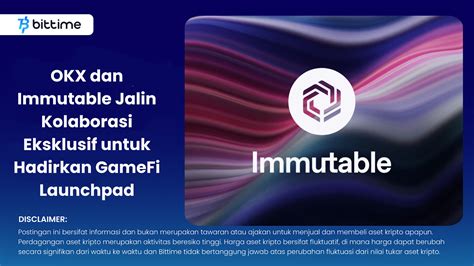 OKX And Immutable Collaborate Exclusively To Present GameFi Launchpad