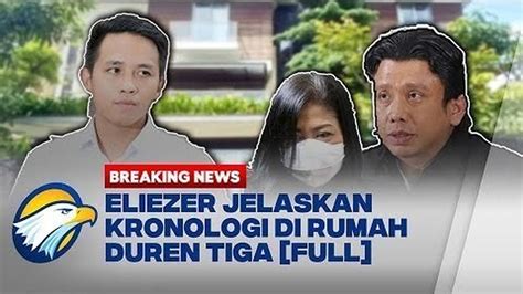 Breaking News Eliezer Jelaskan Kronologi Di Rumah Duren Tiga Full