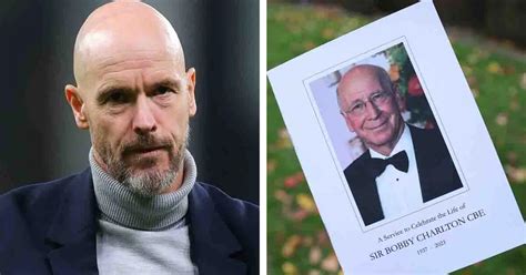 Revealed Why Erik Ten Hag Couldnt Attend Sir Bobby Charltons Funeral