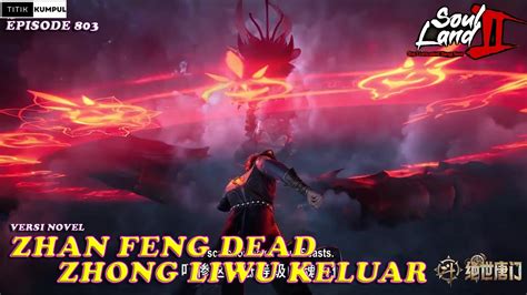 Zhan Feng Dead Zhong Li Wu Keluar Episode Versi Novel Spoiler