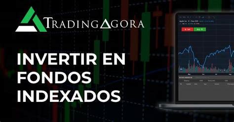 Invertir En Fondos Indexados C Mo Hacerlo Paso A Paso