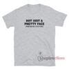 Not Just A Pretty Face Fantastic Tits Too T Shirt Inspireclion