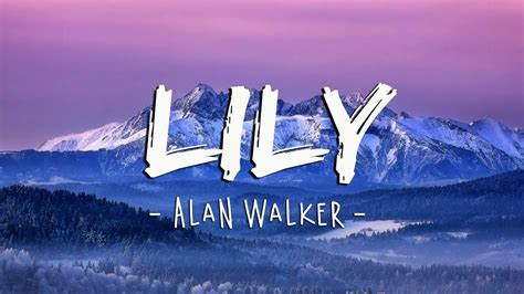 Lily Lyrics Alan Walker K Emelie Hollow Sia Camila