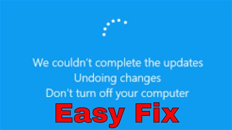 We Couldnt Complete The Updates Undoing Changes Fix Solution