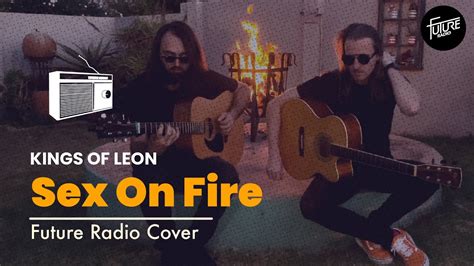 Kings Of Leon Sex On Fire Cover By Future Radio Youtube