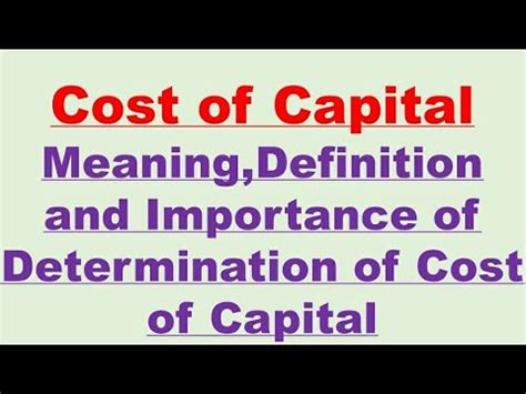 Cost Of Capital Meaning Definitions And Importance Of Determination