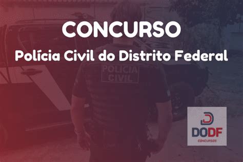 Concurso Pcdf Agente De Cust Dia Em Breve Diz Delegado Geral