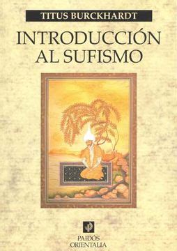 Libro Introduccion Al Sufismo De Titus Burckhardt Buscalibre