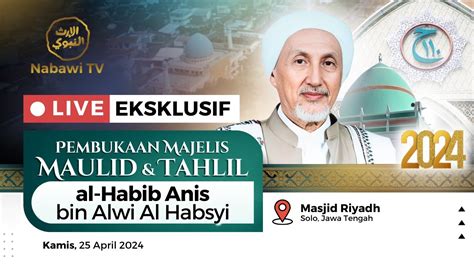 Live Majelis Maulid Tahlil Habib Anis Bin Alwi Al Habsyi Masjid