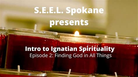 Intro To Ignatian Spirituality Finding God In All Things Youtube