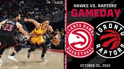 Gameday Hawks Vs Raptors October 31 Raptors Republic