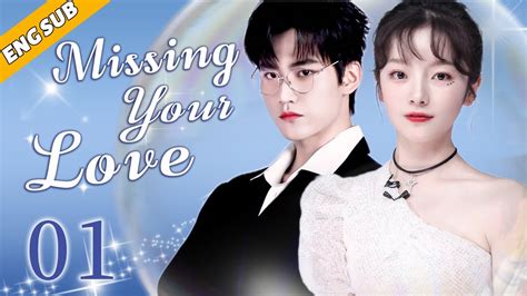 Eng Sub Missing Your Love Ep Chinese Drama Love Of Time Zhou