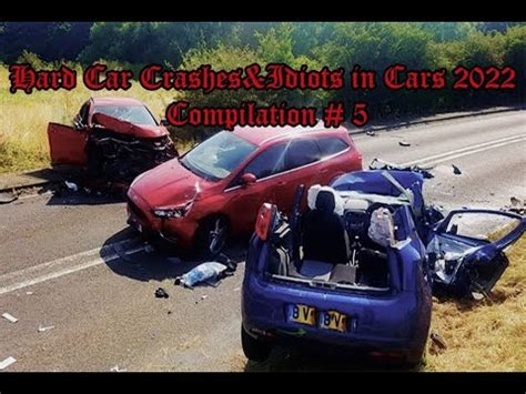 Hard Car Crashes Idiots In Cars 2022 Compilation 5 YouTube