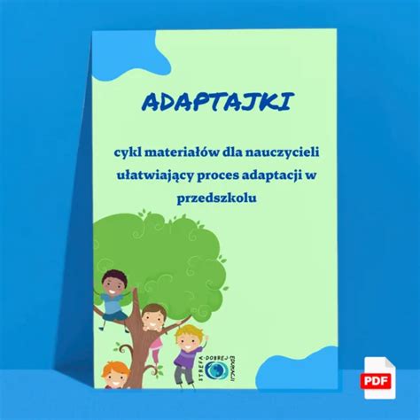 Adaptajki materiały wspierające proces adaptacji w przedszkolu