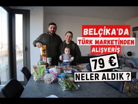 Belçika da Türk market alışverişi 79 Neler aldık Vlog YouTube