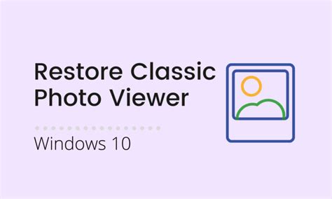 How To Bring Back Windows Photo Viewer In Windows 10 DoubtSolver