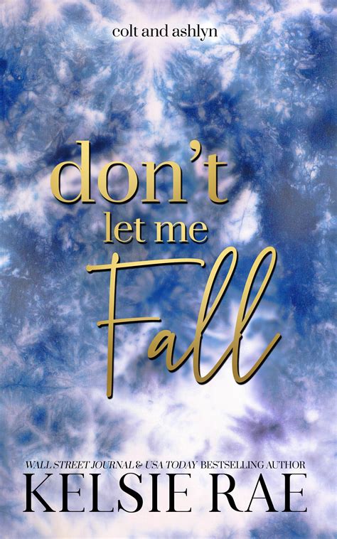 Dont Let Me Fall Special Edition Author Kelsie Rae