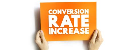 How To Increase Conversion Rates In A Practical Guide