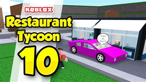 RESTAURANT TYCOON 10 DRIVE THRU Roblox Restaurant Tycoon YouTube