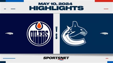 Nhl Game Highlights Oilers Vs Canucks May