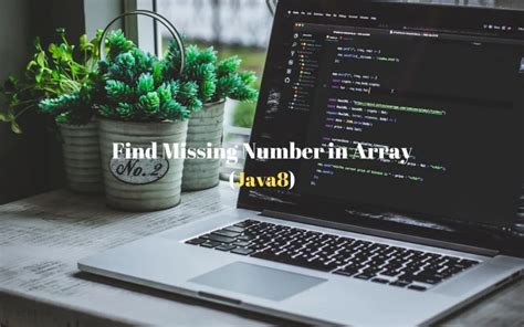 Java 8 How To Find Missing Number In An Array Using Streams Techndeck