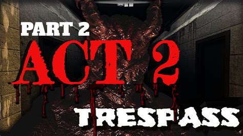 Trespass Part 2 Act 2 Sequence 1 And 2 Playing With Friends Youtube