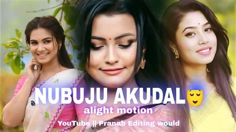 Nubuju Akudal Assamese Song Alight Motion Preset Edit Preset Your