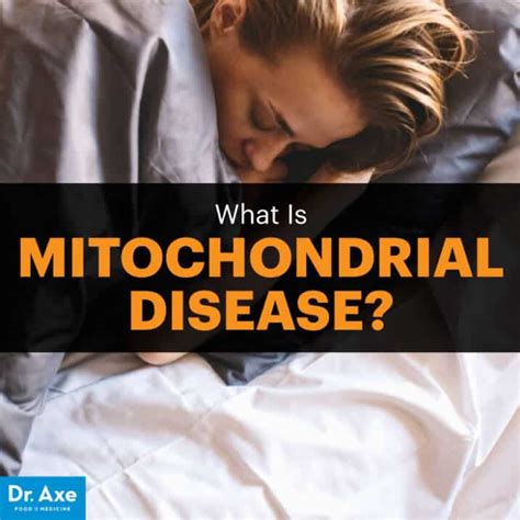 Mitochondrial Disease: The Tiring Disease You May Have