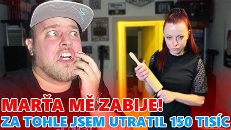 MARŤA MĚ ZABIJE ZA TOHLE JSEM UTRATIL 150 TISÍC WEEK 384 YouTube