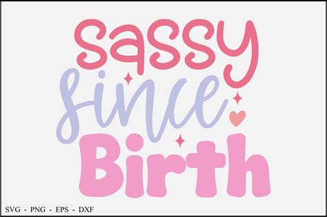 Sassy Since Birth Graphic By Creativemomenul022 · Creative Fabrica