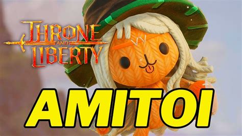 Throne And Liberty AMITOI GUIDE Awesome Pets Collection YouTube