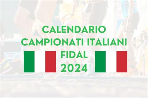 Data E Luogo Dei Campionati Italiani Fidal Del 2024