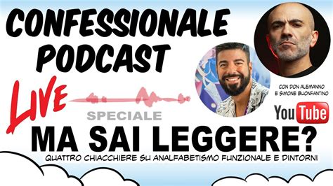 Confessionale Podcast Ep Analfabetismo Funzionale E Dintorni