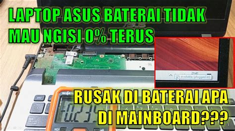 CARA CEK BATERAI LAPTOP TIDAK MAU NGECAS 0 AVAILABLE CHARGE PLUGGED