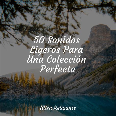 50 Sonidos Ligeros Para Una Colección Perfecta Album by Sonidos De