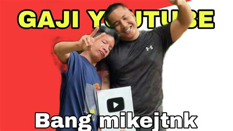 Gaji Bang Mike Dari Youtube Youtube