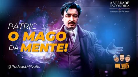 Podcast Patric O MAGO DA MENTE YouTube