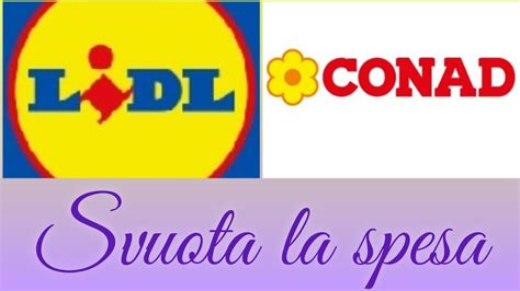 SVUOTA LA SPESA LIDL E CONAD YouTube